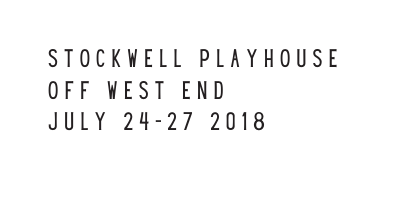 STOCKWELL PLAYHOUSE OFF WEST END JULY 24 27 2018